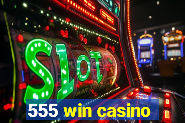 555 win casino